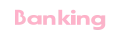 Banking
